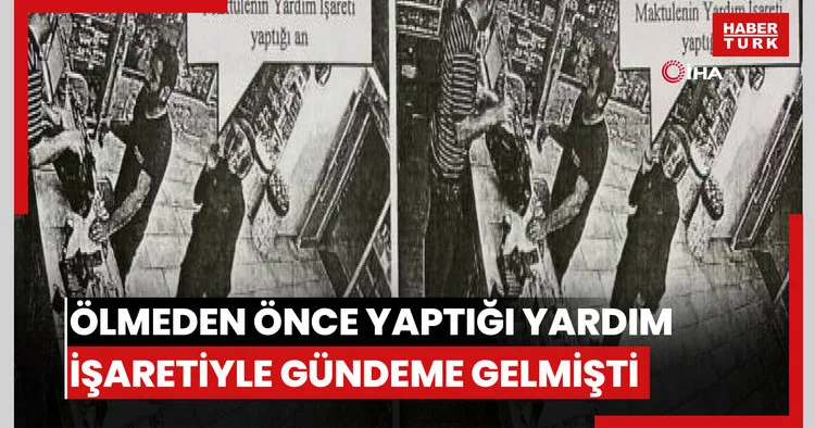 Öldürülmeden önce yaptığı yardım işaretiyle gündeme gelmişti