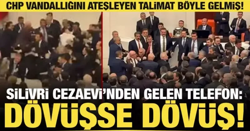 TBMM deki CHP zorbalığının talimatı Silivri Cezaevi’nden gelmiş: Kavgaysa kavga!