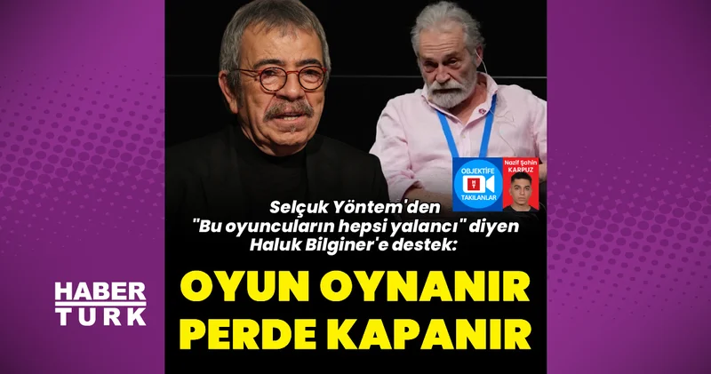 Selçuk Yöntem den Haluk Bilginer e destek: Oyun oynanır perde kapanır Magazin haberleri