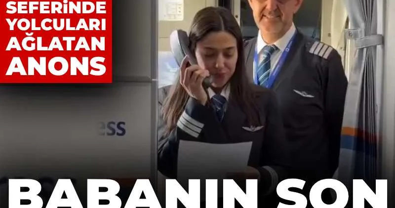 Babanın son kızının ilk uçuşuydu! Antalya Şanlıurfa seferinde yolcuları ağlatan anons