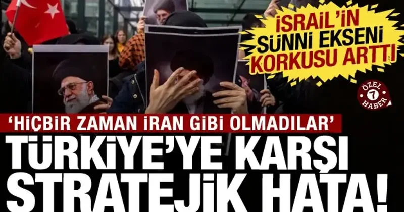 İsrail in Türkiye ye karşı stratejik hatası! Türkiye hiçbir zaman İran olmadı
