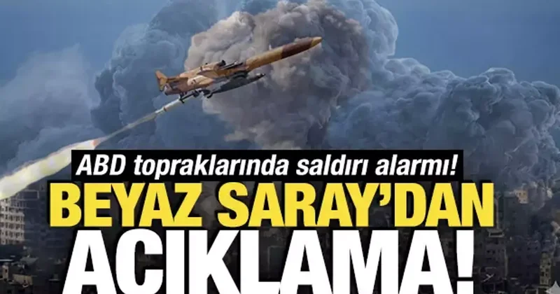 ABD topraklarında saldırı alarmı! Beyaz Saray dan açıklama