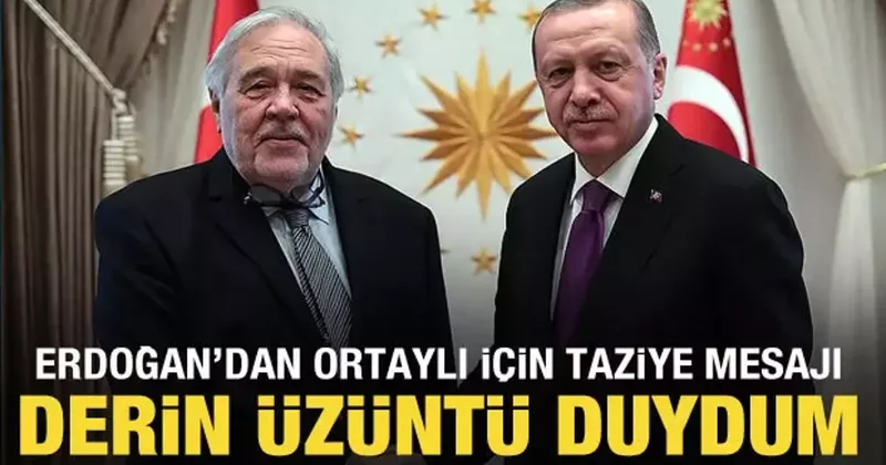 Siyasilerden İlber Ortaylı için art arda taziye mesajları