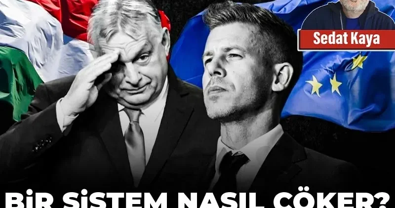 Bir sistem nasıl çöker? Macaristan örneği