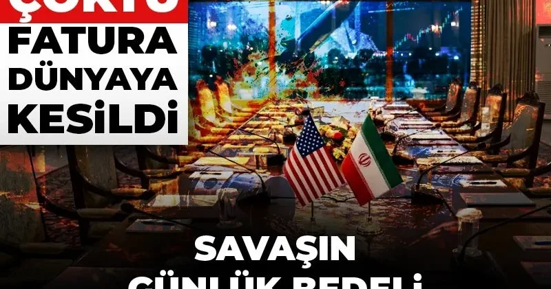 Savaşın günlük bedeli 10 milyar dolara dayandı! Barış masası çöktü fatura dünyaya kesildi