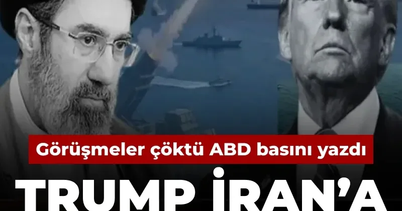 Görüşmeler çöktü Trump tekrar İran a saldırı hazırlığına başladı