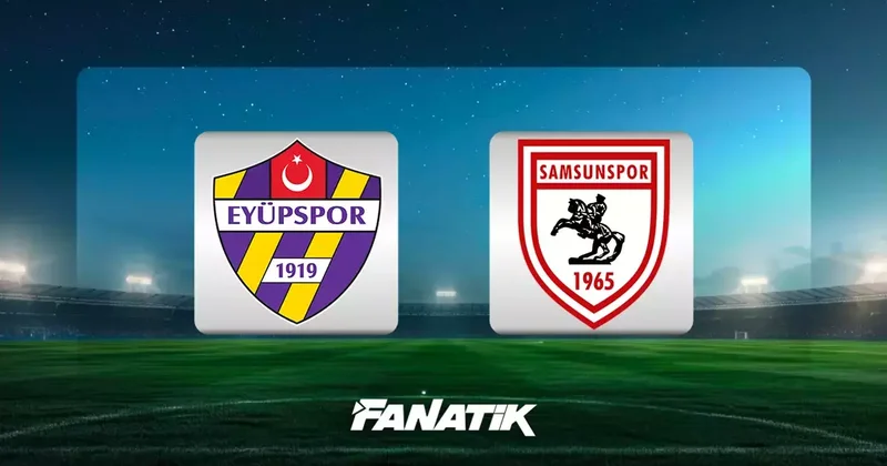 CANLI Eyüpspor Samsunspor maçı (Süper Lig 29. hafta karşılaşması)
