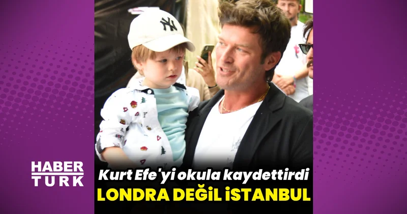 Kıvanç Tatlıtuğ un oğlu İstanbul da eğitim görecek Magazin haberleri