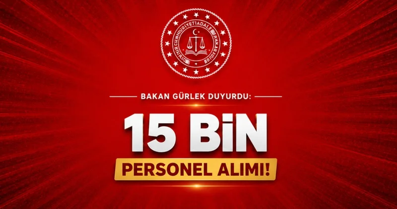 Adalet Bakanlığı 15 bin sözleşmeli personel alımı son dakika: Bakan Gürlek açıkladı! Hangi kadrolarda alım yapılacak, başvurular ne zaman?