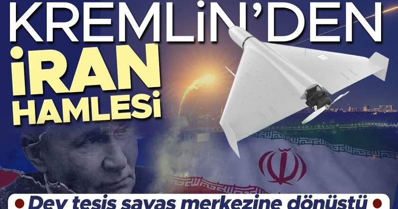 Kremlin’den İran hamlesi: Rusya’nın dev tesisi savaş merkezine dönüştü