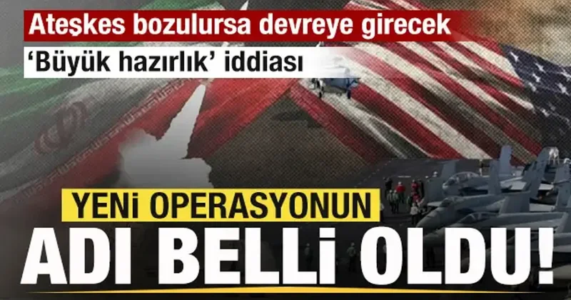 İran ABD ateşkesi bozurlursa devreye girecek! Yeni operasyonun adı belli oldu!