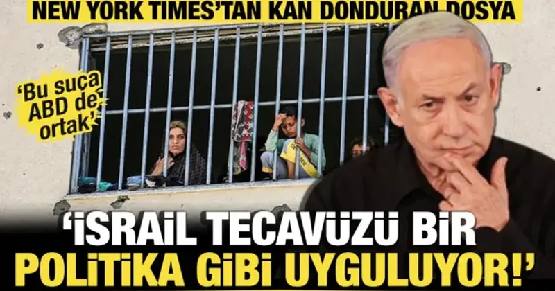 New York Times’tan sarsıcı dosya: İsrail tecavüzü bir politika gibi uyguluyor