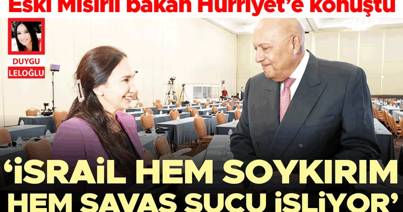 Eski Mısırlı bakan Hürriyet’e konuştu... ‘İsrail hem soykırım hem savaş suçu işliyor’