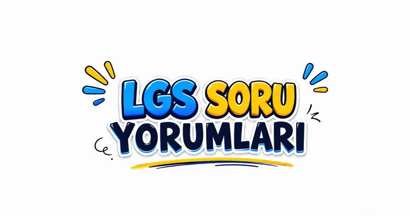 LGS SINAVI SORU YORUMLARI 2026: LGS zor muydu, kolay mıydı? Öğrencilerden ilk yorumlar ile sosyal medya tepkileri