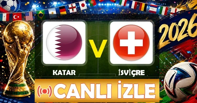 Canlı anlatım: Katar İsviçre (Dünya Kupası B Grubu)