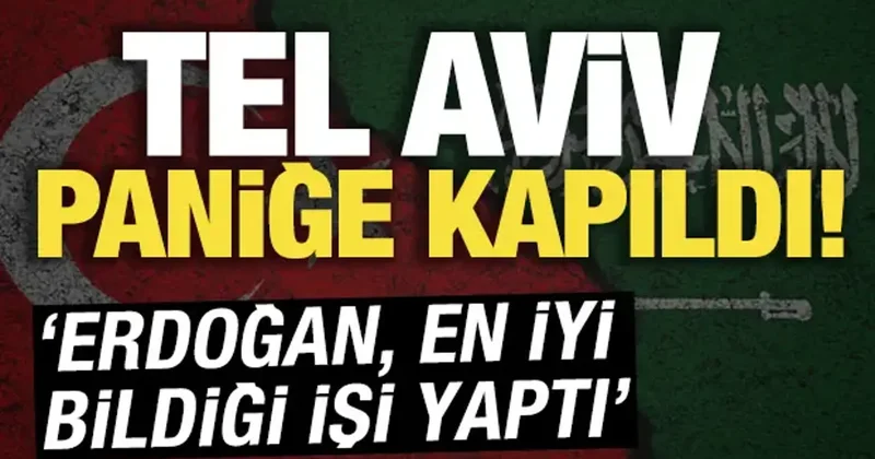 Tel Aviv paniğe kapıldı! Erdoğan, en iyi bildiği işi yaptı
