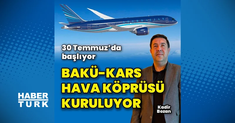 Bakü Kars uçuşları 30 Temmuz da başlıyor