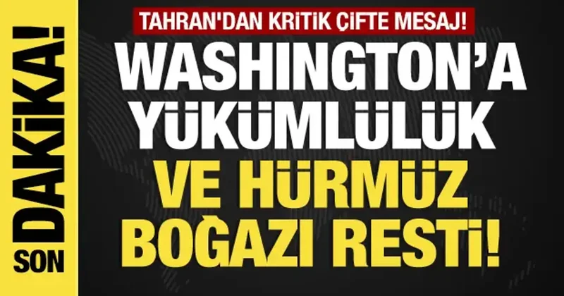 Son dakika... Tahran dan çifte mesaj: ABD ye yükümlülük ve Hürmüz Boğazı resti!