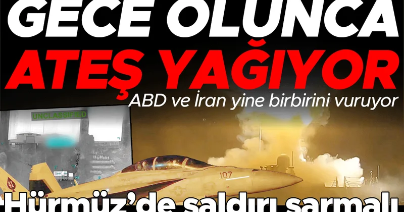 ABD yine karanlıkta vurdu... Hürmüz’de saldırı sarmalı