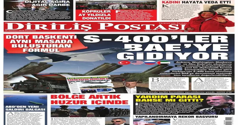S 400 ler gidiyor: Dört başkenti aynı masada buluşturan formül 13 Temmuz Gazete Manşetleri
