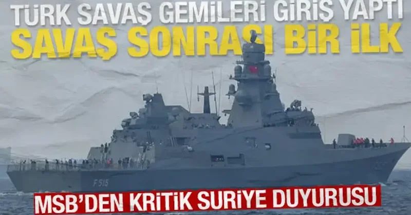 Türk donanması iç savaş sonrası ilk kez Suriye de