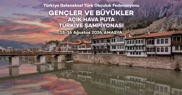 Gençler ve Büyükler Açık Hava Puta Türkiye Şampiyonası, Amasya da düzenlenecek Amasya Haberleri Habertürk Yerel Haberler