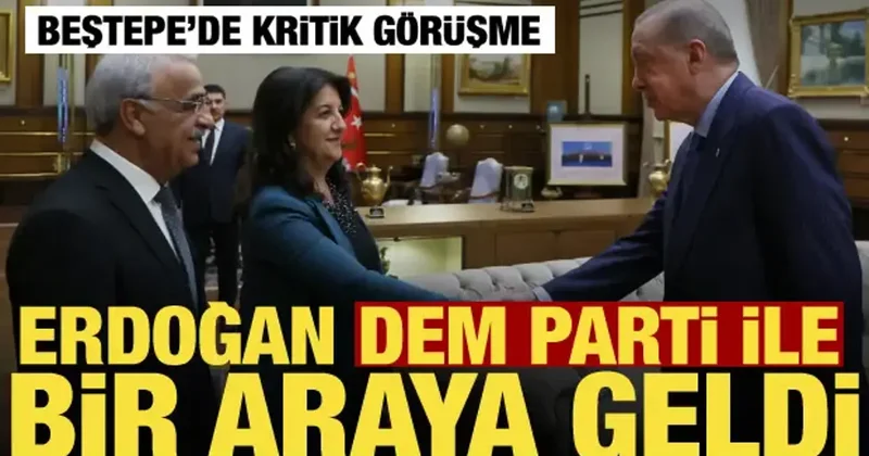 Erdoğan, DEM Parti heyetini kabul etti! Görüşme 1 saat 40 dakika sürdü