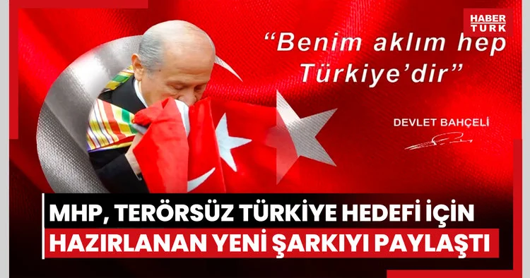 MHP’den Terörsüz Türkiye’ye şarkısı