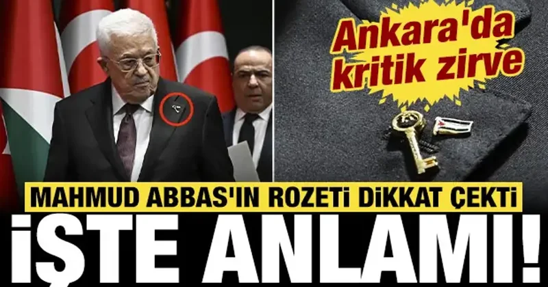Ankara daki kritik zirvede Mahmud Abbas ın rozeti dikkat çekti: Anlamı ortaya çıktı!