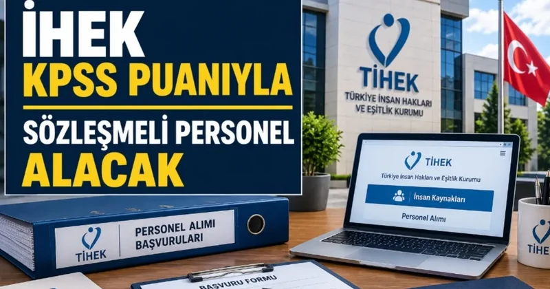 İHEK KPSS Puanıyla Sözleşmeli Personel Alacak: Başvurular 14 Eylül de Başlıyor