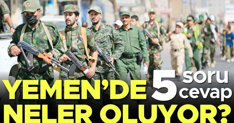 Yemen’de neler oluyor? 5 soru 5 cevap
