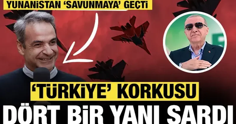 Türkiye korkusu dört bir yanı sardı: Yunanistan savunmaya geçti