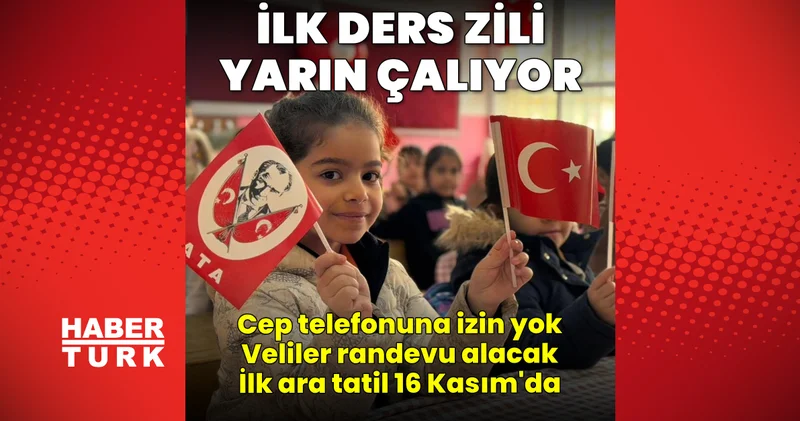 SON DAKİKA HABERİ: Yeni eğitim öğretim yılının ilk ders zili yarın çalacak