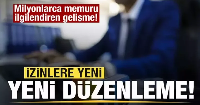 Milyonlarca memuru ilgilendiren gelişme! İzinlere yeni düzenleme geliyor