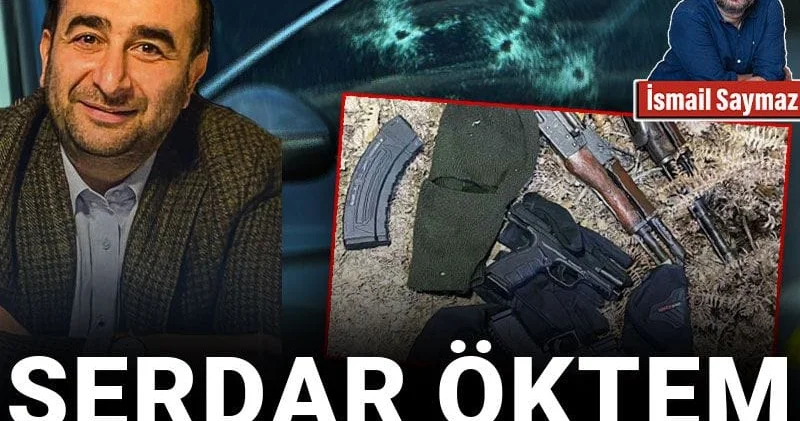Serdar Öktem suikastının anatomisi