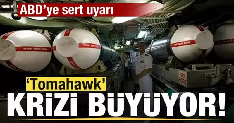 Tomahawk krizi büyüyor! ABD ye sert uyarı