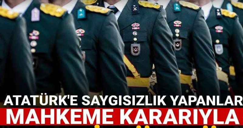 Atatürk e saygısızlık yapanlar mahkeme kararıyla geri döndü: İhraç edilen teğmenlerden sert mektup!
