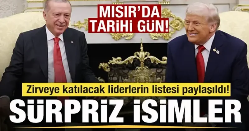 Mısır da tarihi gün! Zirveye katılacak liderlerin listesi paylaşıldı! Sürpriz isimler