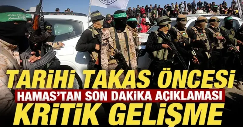 Hamas tan son dakika açıklaması! Tarihi takas öncesi kritik gelişme