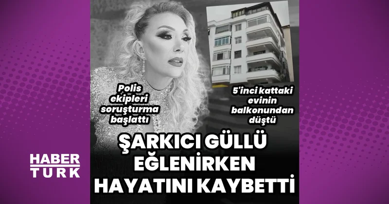 Şarkıcı Güllü, hayatını kaybetti Son Dakika Magazin Haberleri