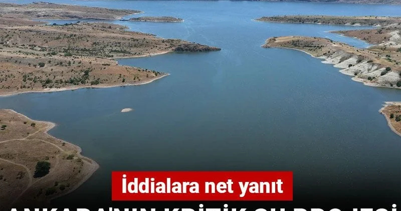 Ankara nın kritik su projesi hakkında sorumluluk açıklaması! İddialara net yanıt