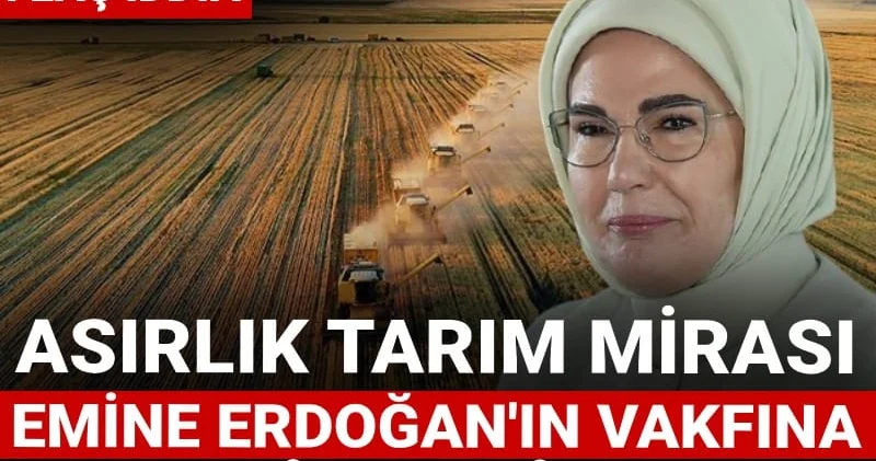 CHP li Barut tan flaş iddia: Asırlık tarım mirası Emine Erdoğan ın vakfına tahsis edilecek