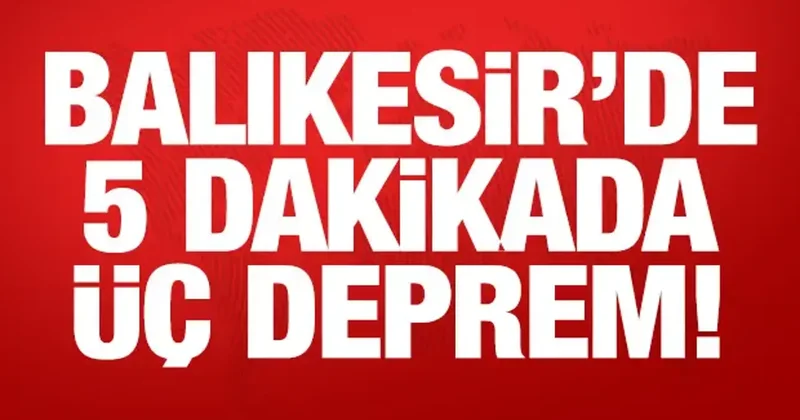 Balıkesir de 5 dakikada üç deprem! Sayı 16 bini aştı
