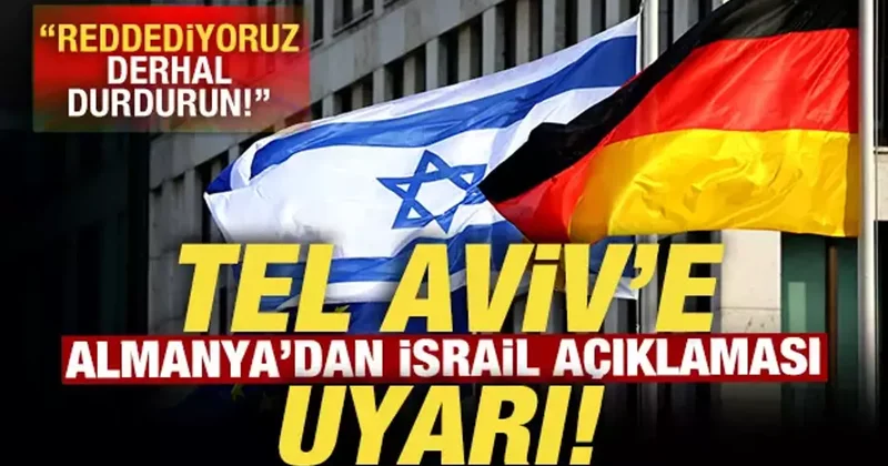 Almanya dan son dakika İsrail açıklaması! Tel Aviv e uyarı: Derhal durdurun