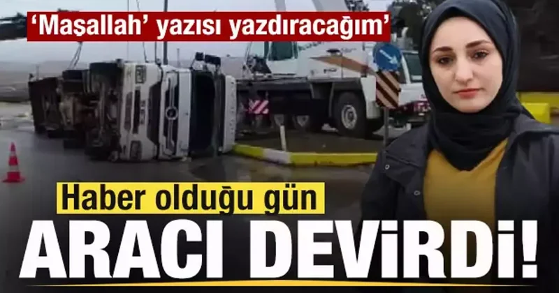 Kadın tır şoförü haber olduğu gün aracı devirdi! Rabia Demir: Nazar değdi
