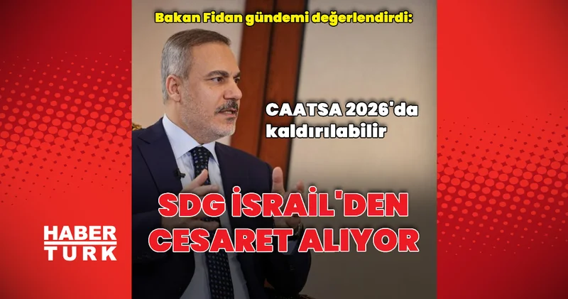 Bakan Fidan: CAATSA nın 2026 da kaldırılması mümkün Dış Haberler
