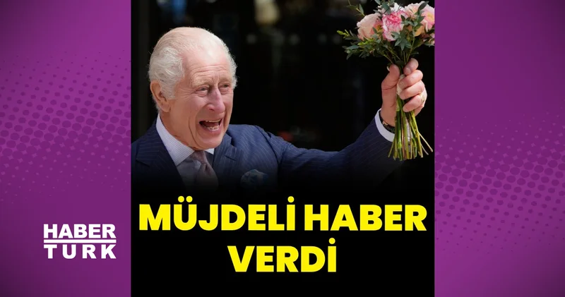 Kanserle mücadele eden Kral Charles tan müjdeli haber