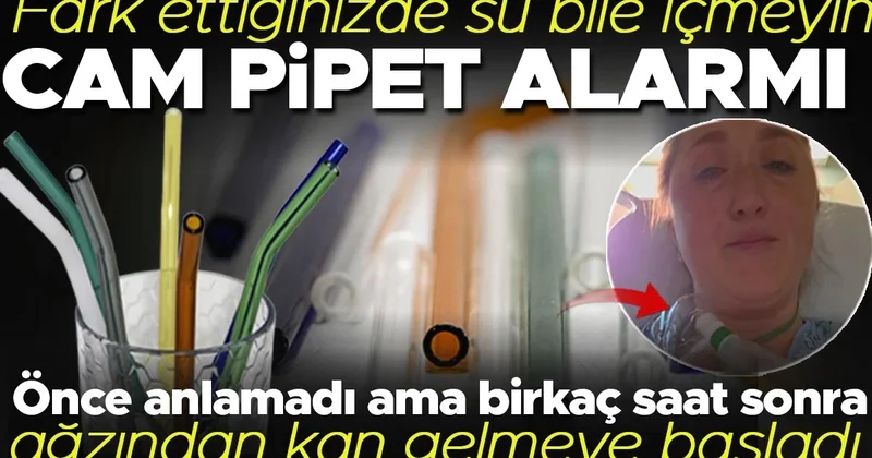 Cam pipetlerin karanlık yüzü… Fark etmeden küçük bir cam parçası yuttu, iki saat sonra ağzından kan gelmeye başladı