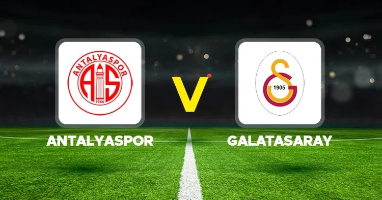CANLI İZLE Antalyaspor Galatasaray maçı ne zaman, saat kaçta, hangi kanalda? Trendyol Süper Lig Antalyaspor Galatasaray ilk 11 ler