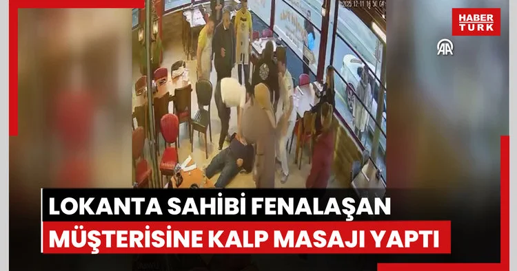 Lokanta sahibi fenalaşan müşterisini kalp masajıyla hayata döndürdü